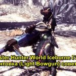 Monster Hunter World Iceborne Гайд Легкая винтовка (Light Bowgun) советы по игре